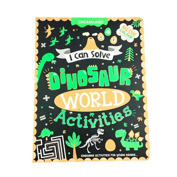I CAN SOLVE  - DINOSAUR WORLD ACTIVITY BOOK